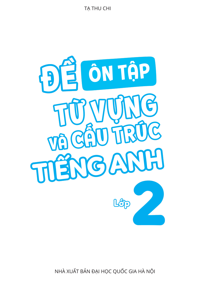 Đề Ôn Tập Từ Vựng Và Cấu Trúc Tiếng Anh Lớp 2_MEGABOOK