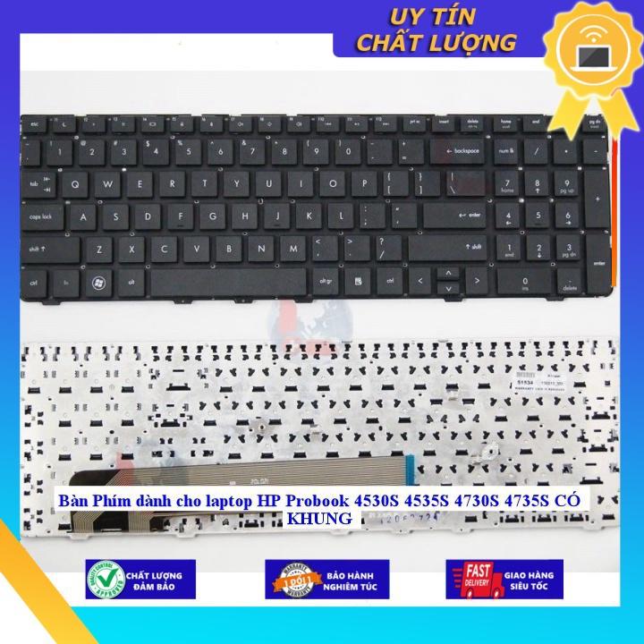 Bàn Phím dùng cho laptop HP Probook 4530S 4535S 4730S 4735S CÓ KHUNG - Hàng Nhập Khẩu New Seal