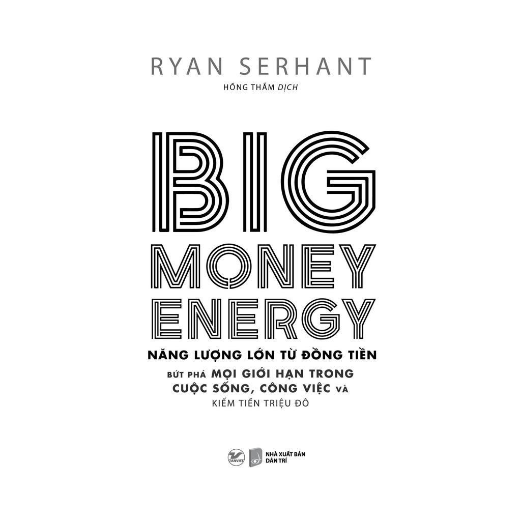 Sách Big Money Energy - Năng Lượng Lớn Từ Đồng Tiền - Bản Quyền