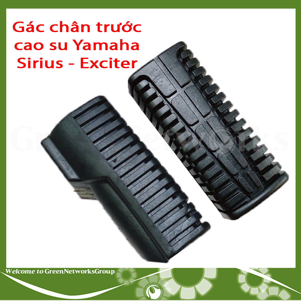 Gác chân trước cao su Yamaha Sirius Exciter Green Networks Group