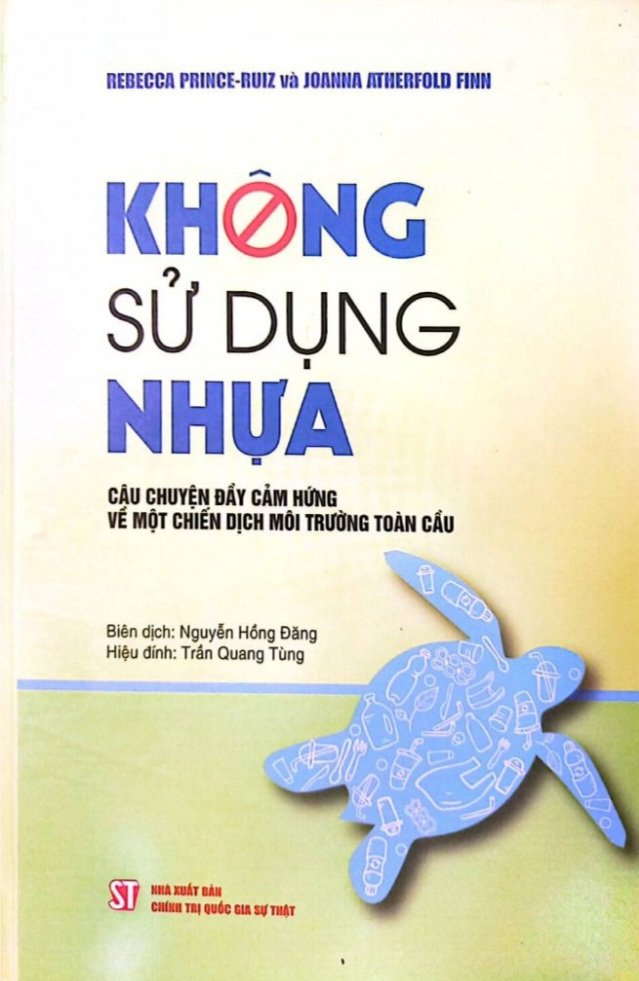 Không sử dụng nhựa: câu chuyện đầy cảm hứng về một chiến dịch môi trường toàn cầu (bản in 2021)