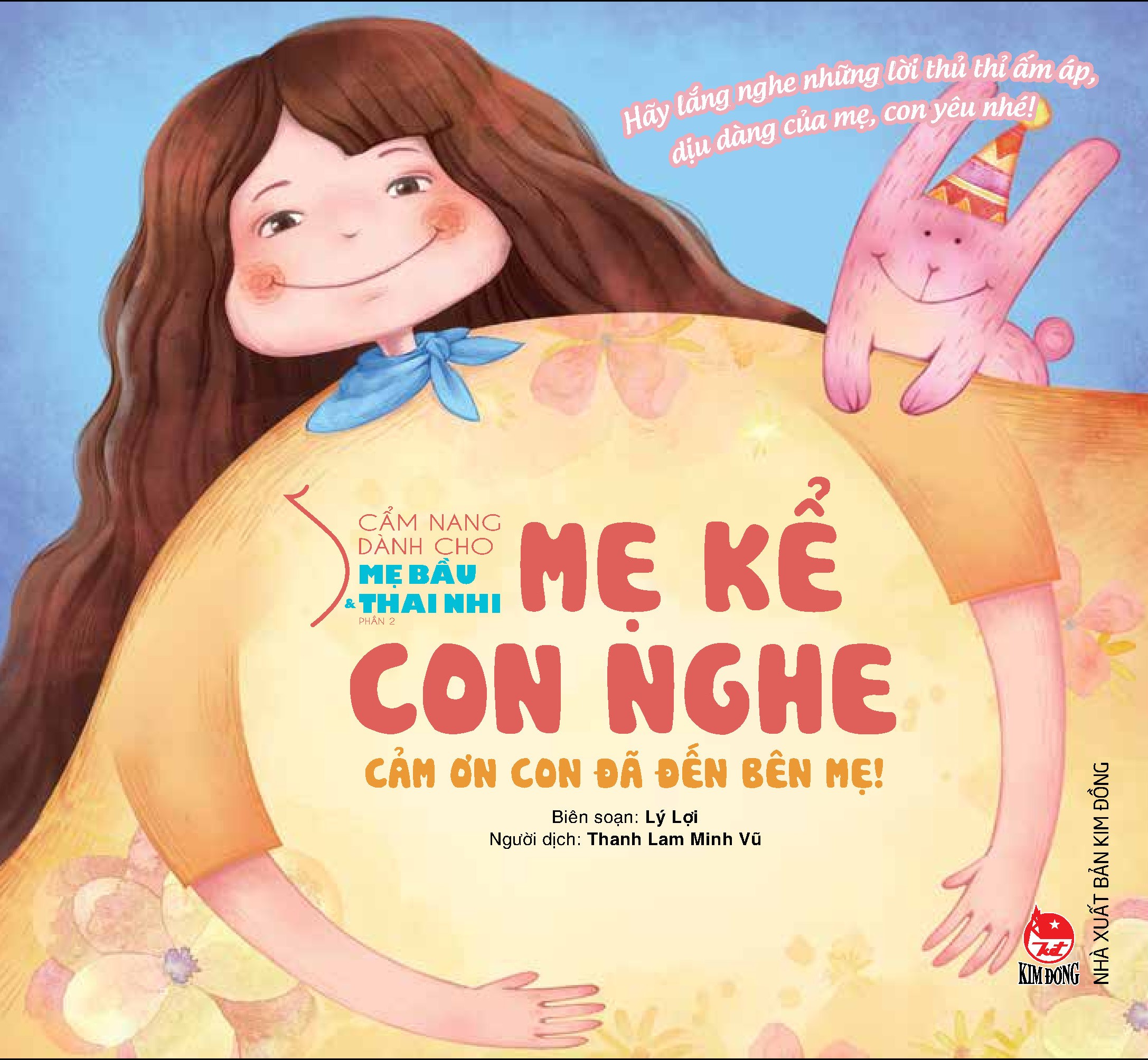 Cẩm Nang Dành Cho Mẹ Bầu Và Thai Nhi: Mẹ Kể Con Nghe - Bố Kể Con Nghe - Bố Mẹ Kể Con Nghe - Cảm Ơn Con Đã Đến Bên Bố Mẹ