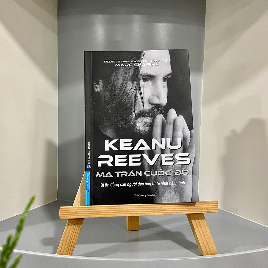 Keanu Reeves - Ma Trận Cuộc Đời (Bí Ẩn Đằng Sau Người Đàn Ông Tử Tế Nhất Hành Tinh)