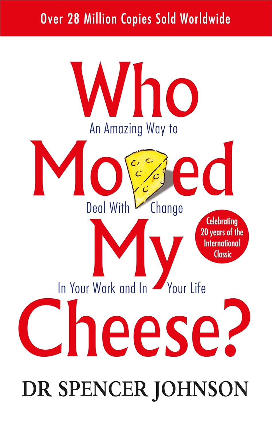 Sách Ngoại Văn - Who Moved My Cheese? : An Amazing Way to Deal With Change in Your Work and in Your Life Paperback by Spencer Johnson (Author), Kenneth Blanchard (Foreword)