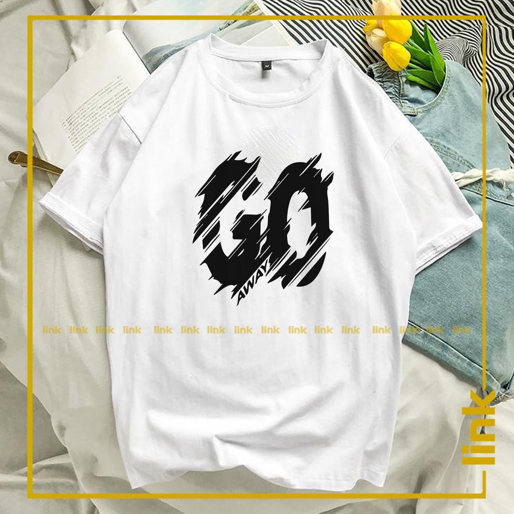 Áo thun tay lỡ GO AWAY độc lạ mới dáng rộng unisex