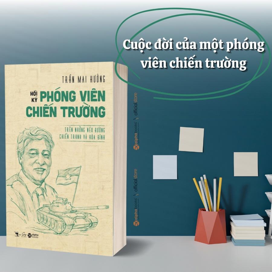 Hồi Ký Phóng Viên Chiến Trường - Trên Những Nẻo Đường Chiến Tranh Và Hòa Bình  - Bản Quyền