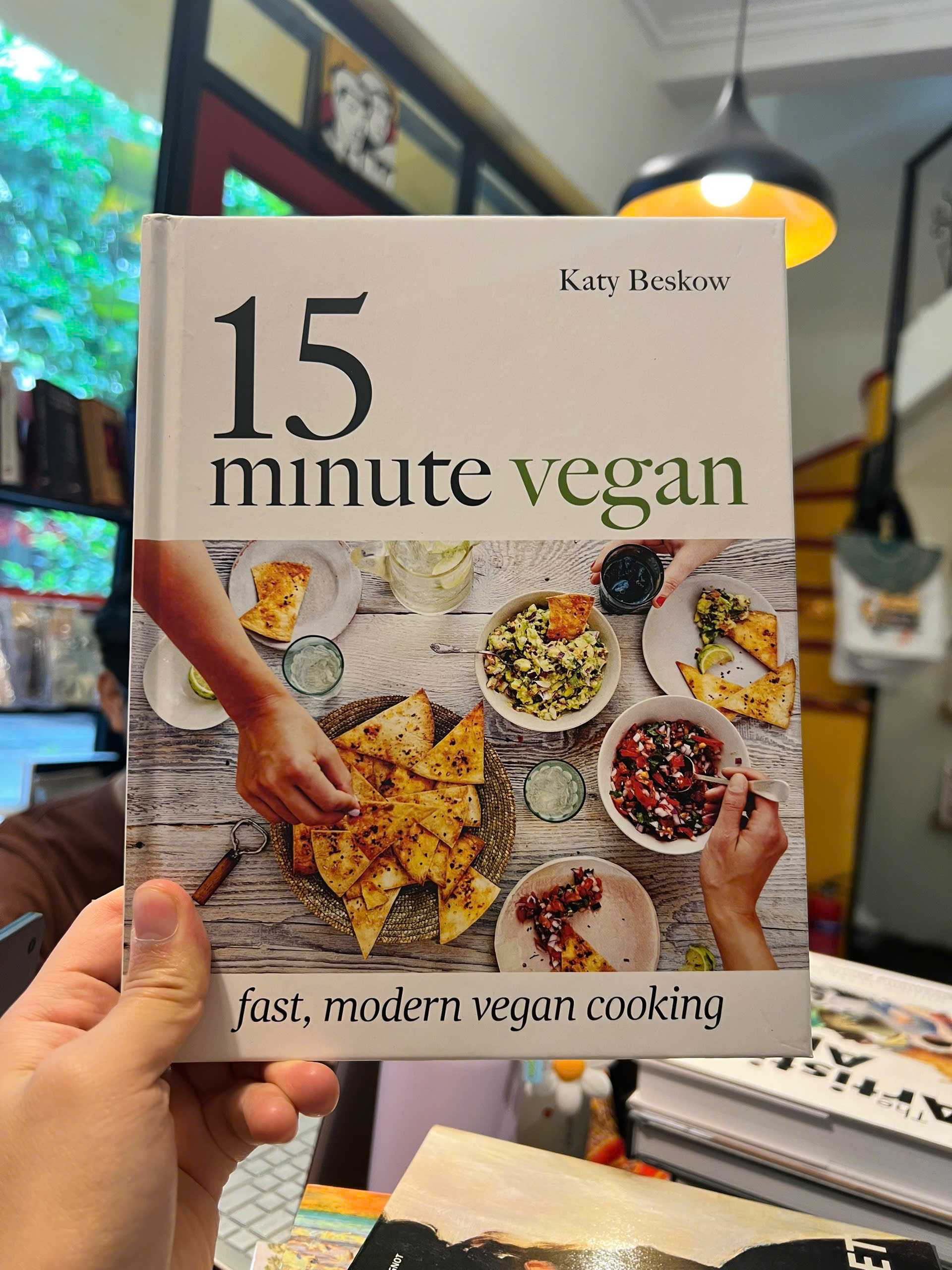 Sách - 15 Minute Vegan: Fast, Modern Vegan Cooking | Hardcover Cookbooks / Nấu ăn / Bìa cứng