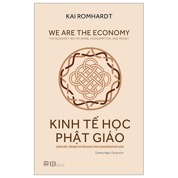 Kinh tế học Phật giáo – Công việc, tiền bạc và tiêu dùng theo con đường Phật giáo