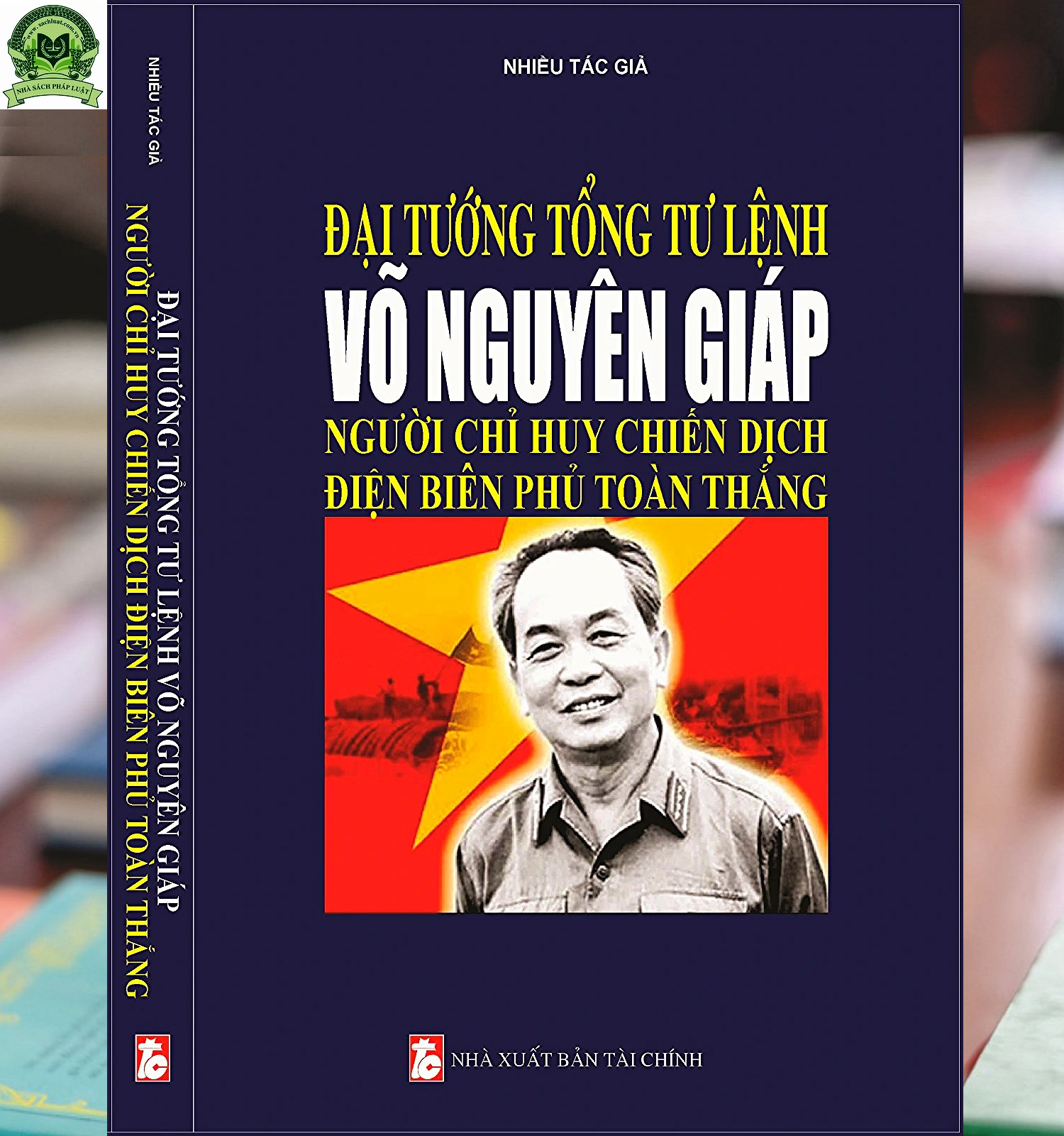 Đại Tướng Tổng Tư Lệnh Võ Nguyên Giáp - Người Chỉ Huy Chiến Dịch Điện Biên Phủ Toàn Thắng