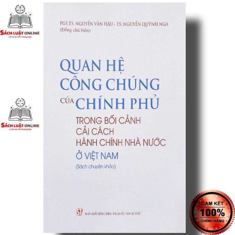 Sách - Quan hệ công chúng của Chính phủ trong bối cảnh cải cách hành chính nhà nước ở Việt Nam