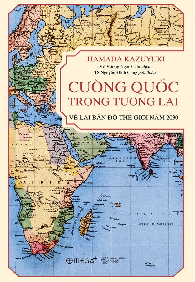 Cường Quốc Trong Tương Lai - Vẽ Lại Bản Đồ Năm 2030 (Tái bản năm 2022)