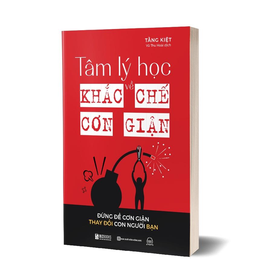 Tâm Lý Học Về Khắc Chế Cơn Giận - Đừng Để Cơn Giận Thay Đổi Con Người Bạn - Bản Quyền