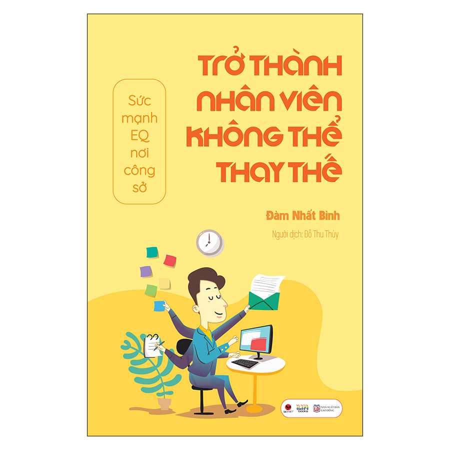 Cuốn sách: Trở Thành Nhân Viên Không Thể Thay Thế