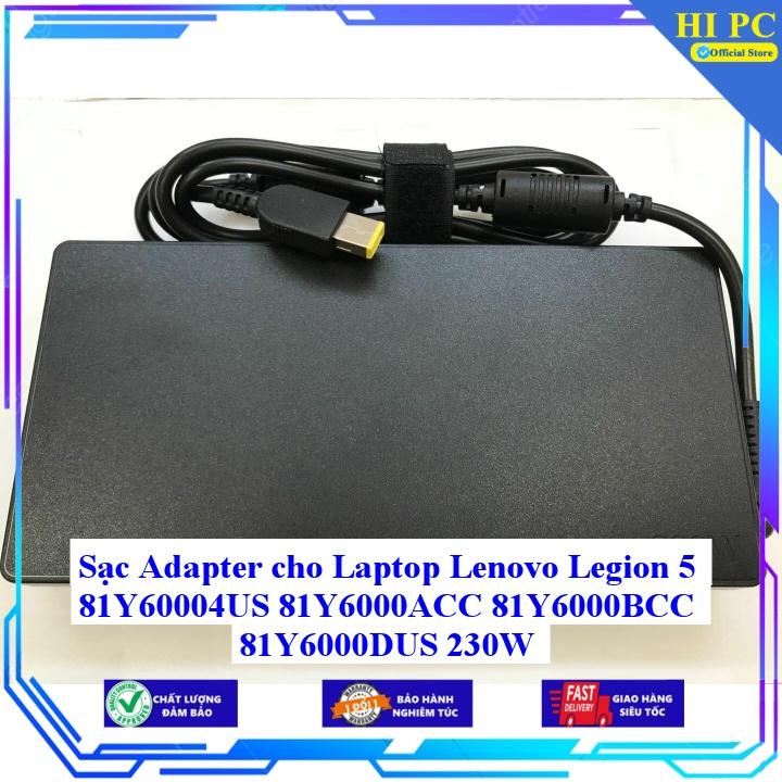 Sạc Adapter cho Laptop Lenovo Legion 5 81Y60004US 81Y6000ACC 81Y6000BCC 81Y6000DUS 230W - Kèm Dây nguồn - Hàng Nhập Khẩu