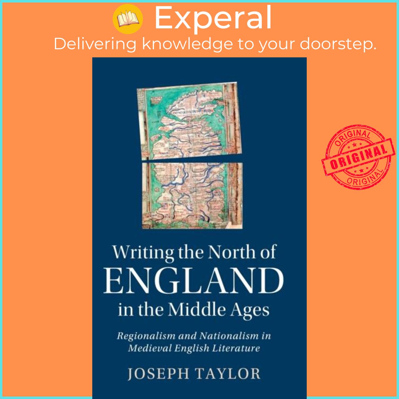 Sách - Writing the North of England in the Middle Ages - Regionalism and Nation by Joseph Taylor (UK edition, hardcover)