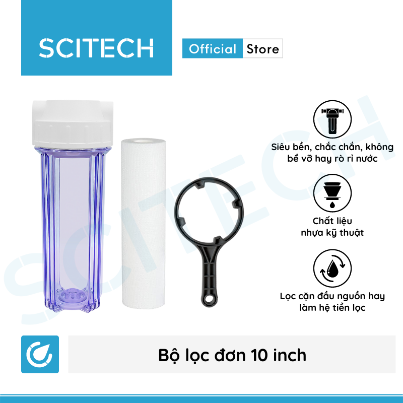 Bộ lọc nước sinh hoạt, bộ đơn lọc thô 10 inch by Scitech (1 cấp lọc) - Hàng chính hãng