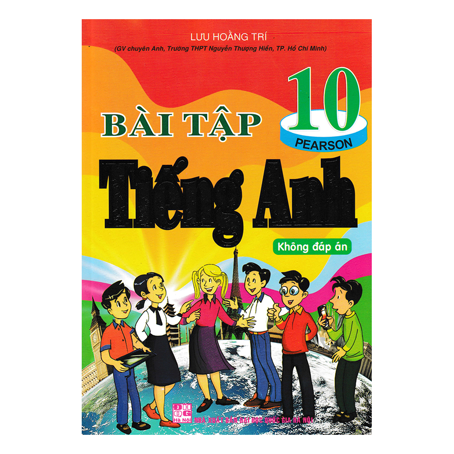 Bài Tập Tiếng Anh Lớp 10 - Chương Trình Mới (Không Đáp Án)