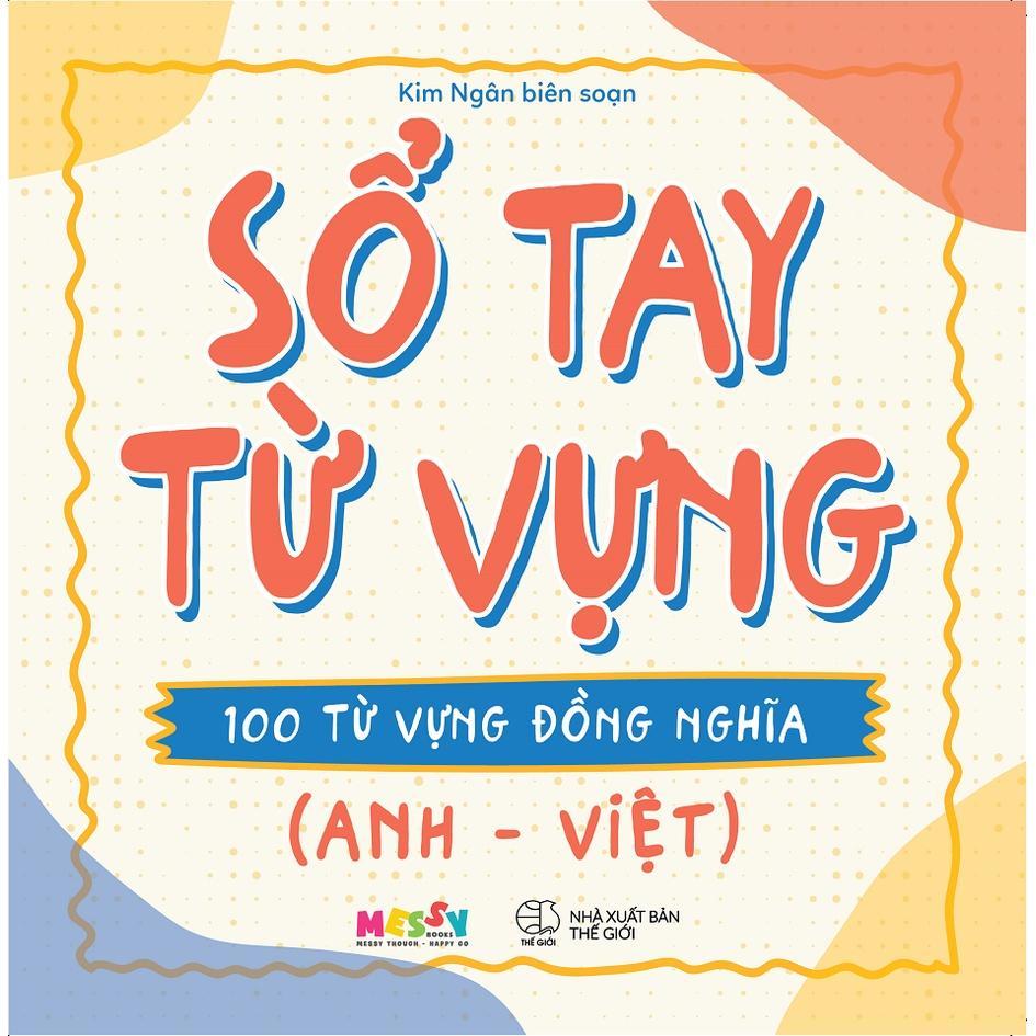 Sách Sổ Tay Từ Vựng – 100 Từ Vựng Đồng Nghĩa  - Bản Quyền