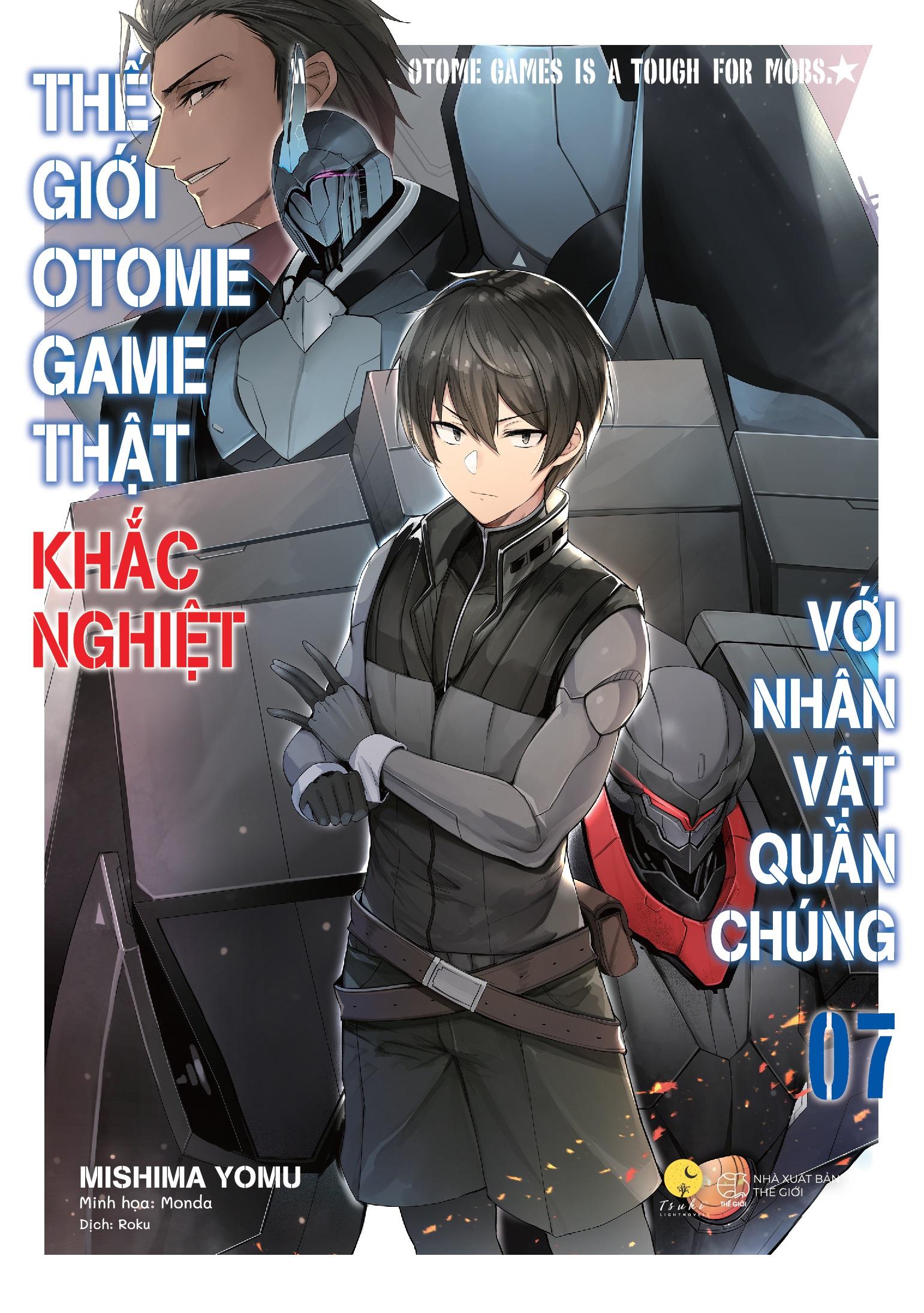 Thế Giới Otome Game Thật Khắc Nghiệt Với Nhân Vật Quần Chúng - Tập 7 - Tặng Kèm Bookmark