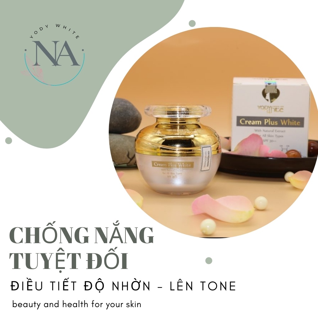 Kem chống nắng cho da nhờn yody white phương anh Cream Plus White - dưỡng trắng và bảo vệ da