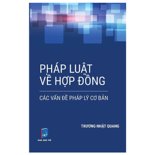 Pháp Luật về Hợp Đồng – Các vấn đề pháp lý cơ bản (Luật sư Trương Nhật Quang)