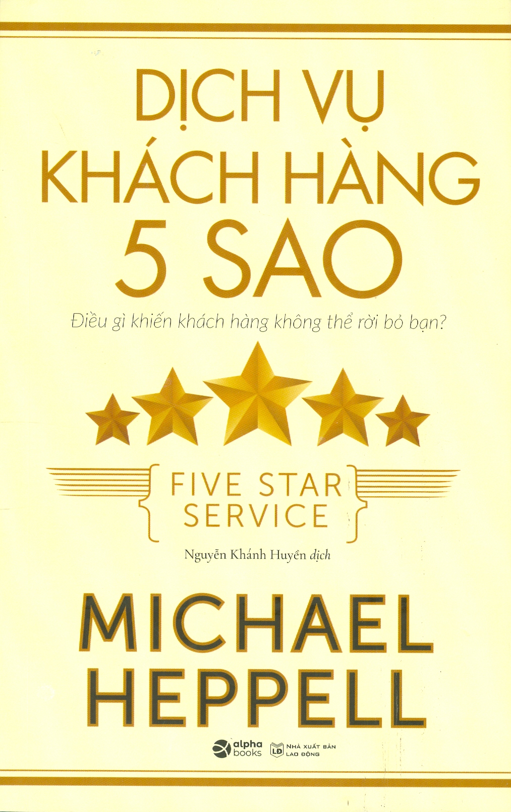 Dịch Vụ Khách Hàng 5 Sao - Điều Gì Khiến Khách Hàng Không Thể Rời Bỏ Bạn Bản In Năm 2022
