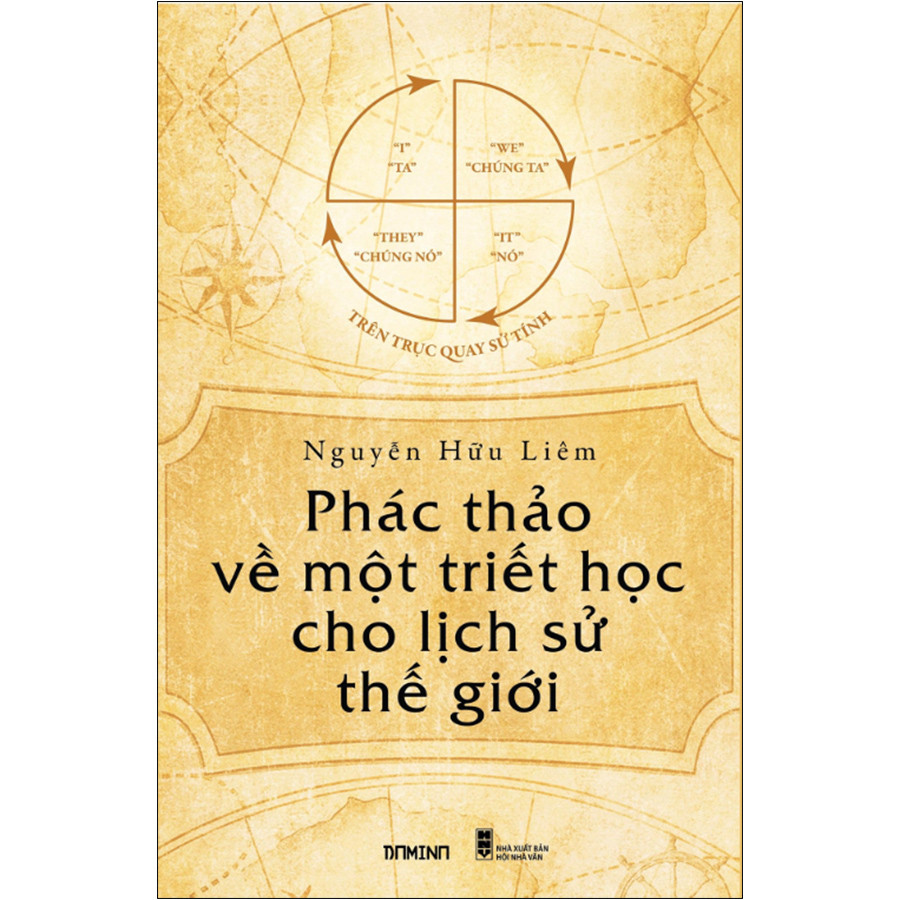 (Bìa Cứng) Phác Thảo Về Một Triết Học Cho Lịch Sử Thế Giới - Nguyễn Hữu Liêm