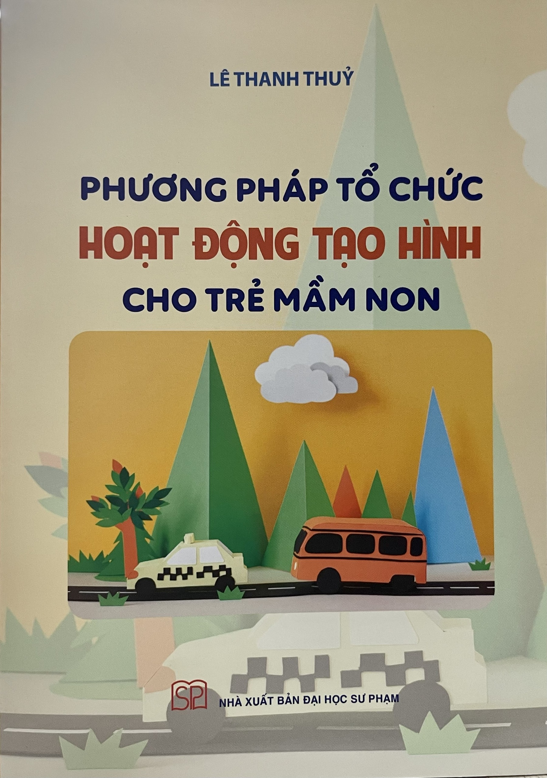 Sách - Phương pháp tổ chức hoạt động tạo hình cho trẻ mầm non - NXB Đại học Sư phạm