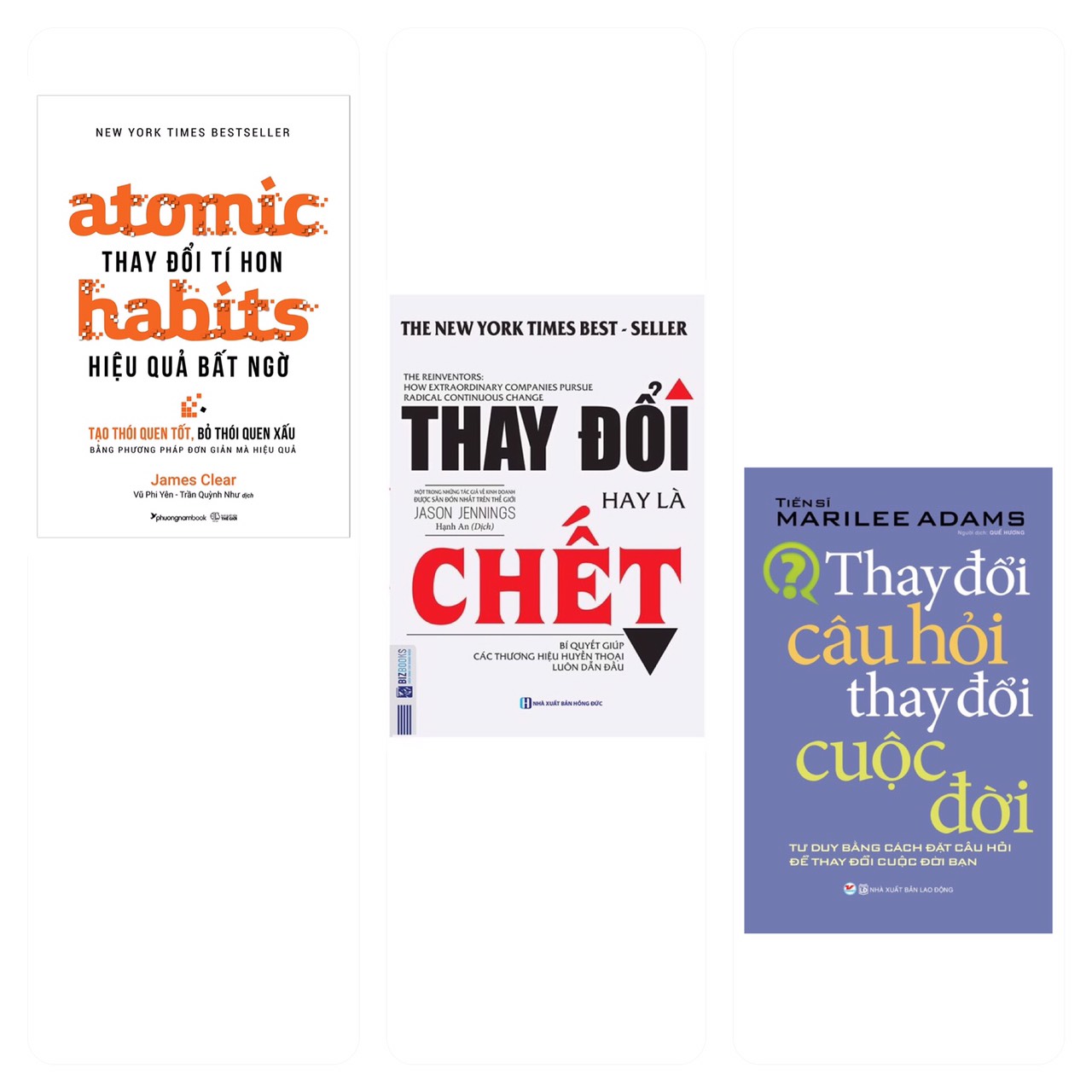 Combo 3 cuốn: Atomic habits - Thay đổi tí hon Hiệu quả bất ngờ + Thay Đổi Câu Hỏi Thay Đổi Cuộc Đời + Thay Đổi Hay Là Chết - Bí Quyết Giúp Các Thương Hiệu Huyền Thoại Luôn Dẫn Đầu