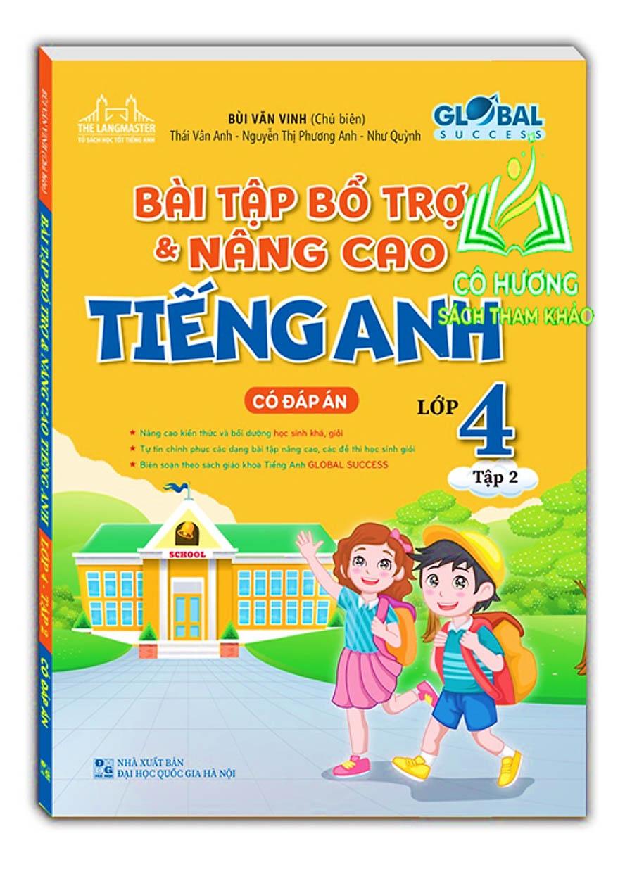 Global Success - Bài Tập Bổ Trợ Và Nâng Cao Tiếng Anh Lớp 4 - Tập 2 - Có Đáp Án