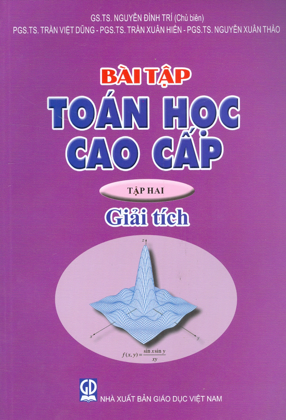 Bài Tập Toán Học Cao Cấp, Tập Hai Giải Tích Tái Bản 2024 - Gs.ts. Nguyễn Đình Trí Chủ Biên, Pgs.ts. Trần Việt Dũng, Pgs.ts. Trần Xuân Hiền, Pgs.ts. Nguyễn Xuân Thảo