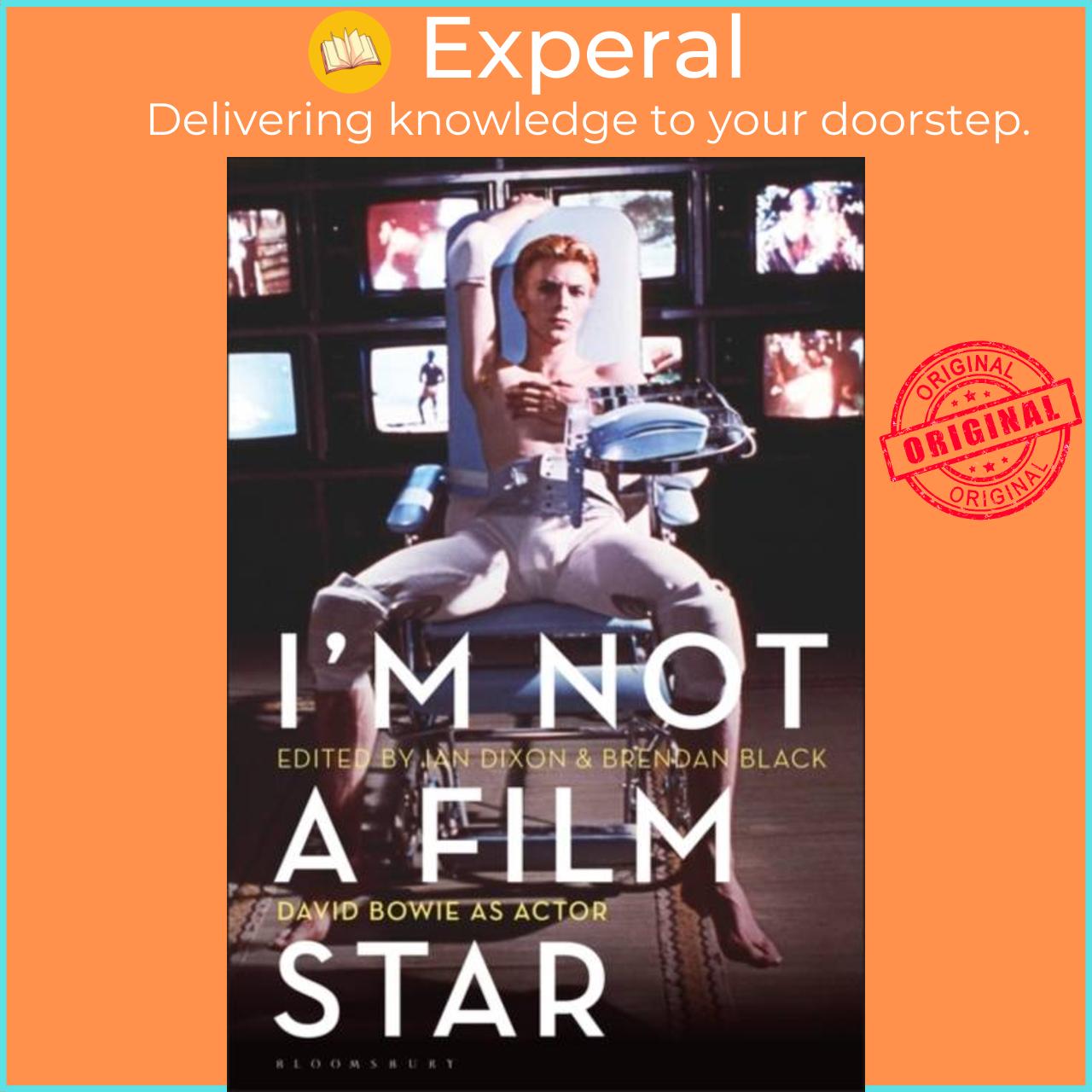 Sách - I'm Not a Film Star - David Bowie as Actor by Ian Dixon (UK edition, hardcover)