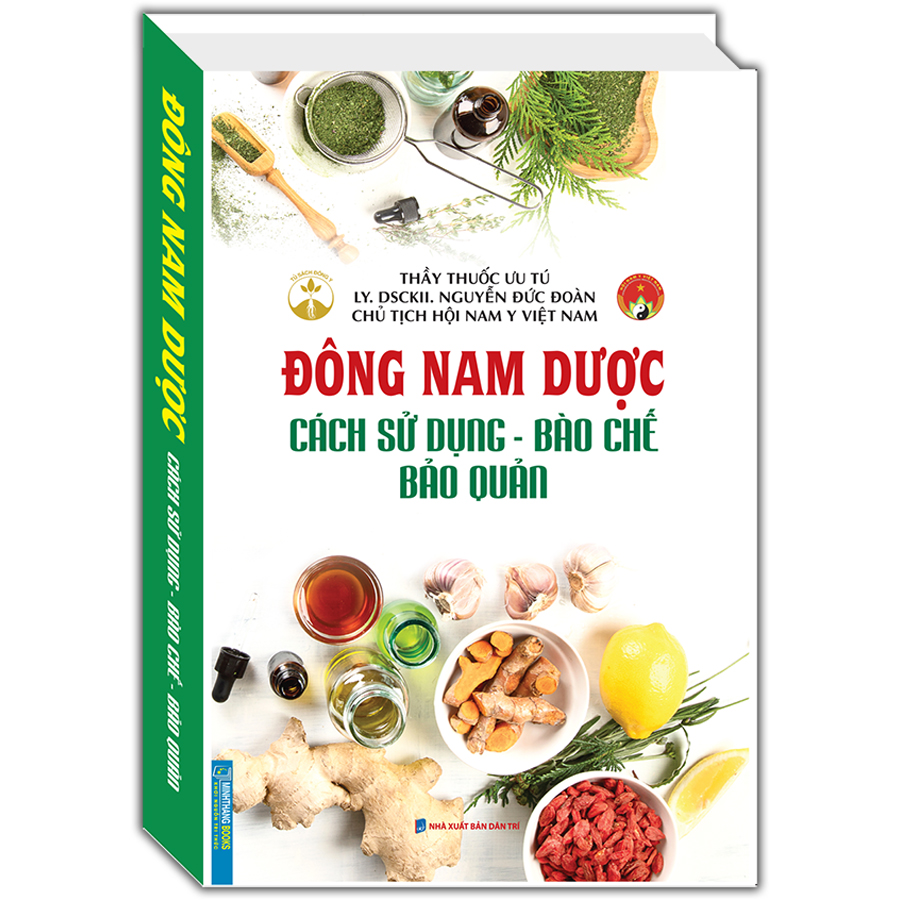 Đông Nam Dược (Cách Sử Dụng - Bào Chế - Bảo Quản)