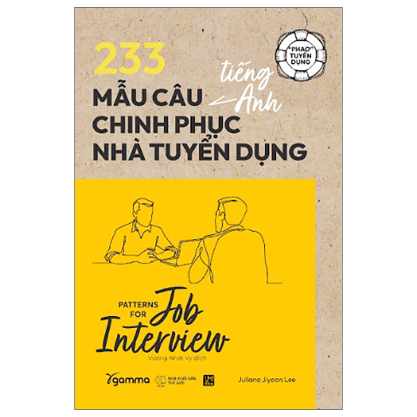 COMBO 233 MẪU CÂU TIẾNG ANH CHINH PHỤC NHÀ TUYỂN DỤNG + 200 BỘ CÂU HỎI VÀ TRẢ LỜI PHỎNG VẤN TIẾNG ANH