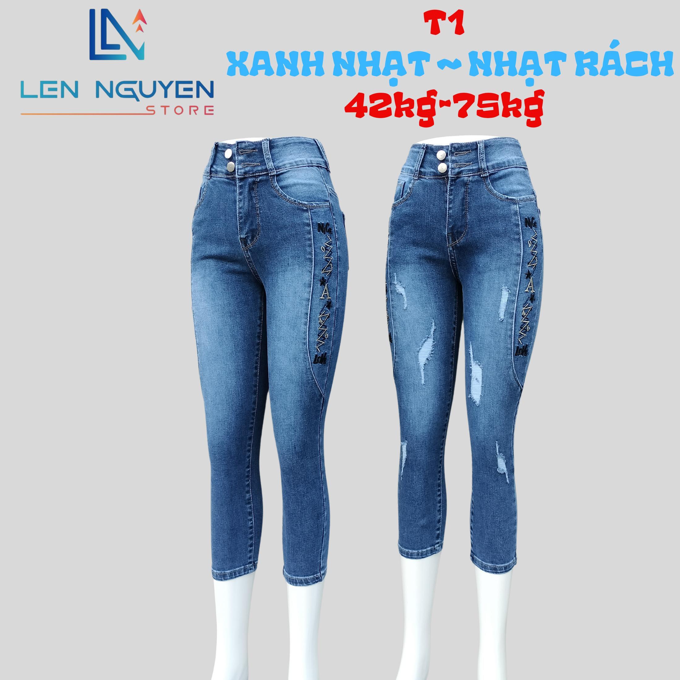 T1_Quần jean nữ, 9 tất, lưng cao, quần bò nữ dáng ôm, quần rin nữ có big size, cho 42kg đến 75kg,LEN - Nhạt Rách
