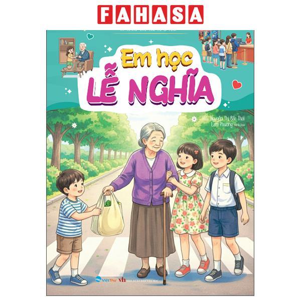 Sách - Kỹ Năng Cho Trẻ Từ 8 Tuổi - Em Học Lễ Nghĩa