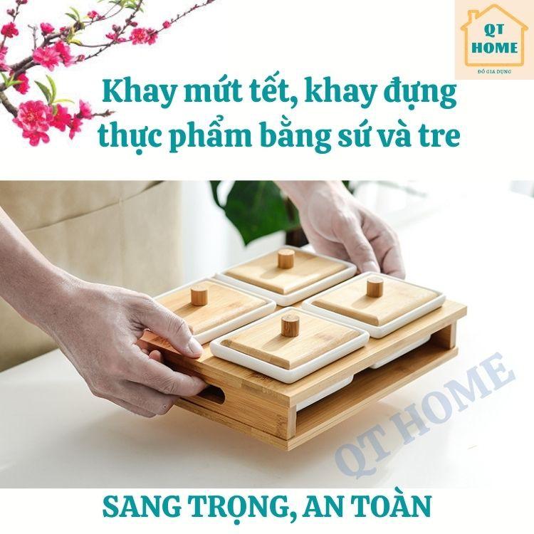 Khay Mứt Tết Sứ 4 Ngăn, Hũ Bằng Sứ, Khay và Nắp Bằng Gỗ Tre