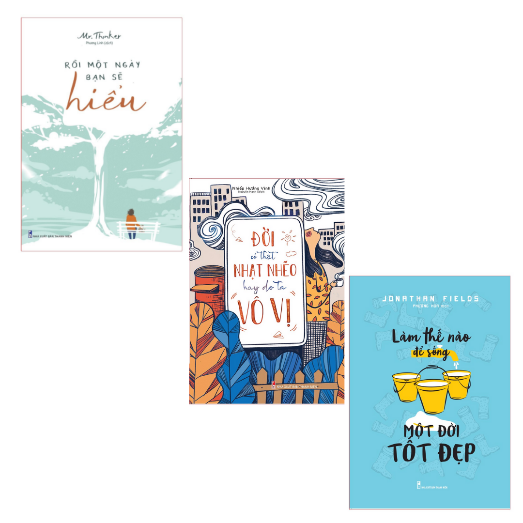 Sách: Combo 3 Cuốn: Làm thế nào để sống một đời tốt đẹp + Đời có thật nhạt nhẽo hay do ta vô vị + Rồi một ngày bạn sẽ hiểu