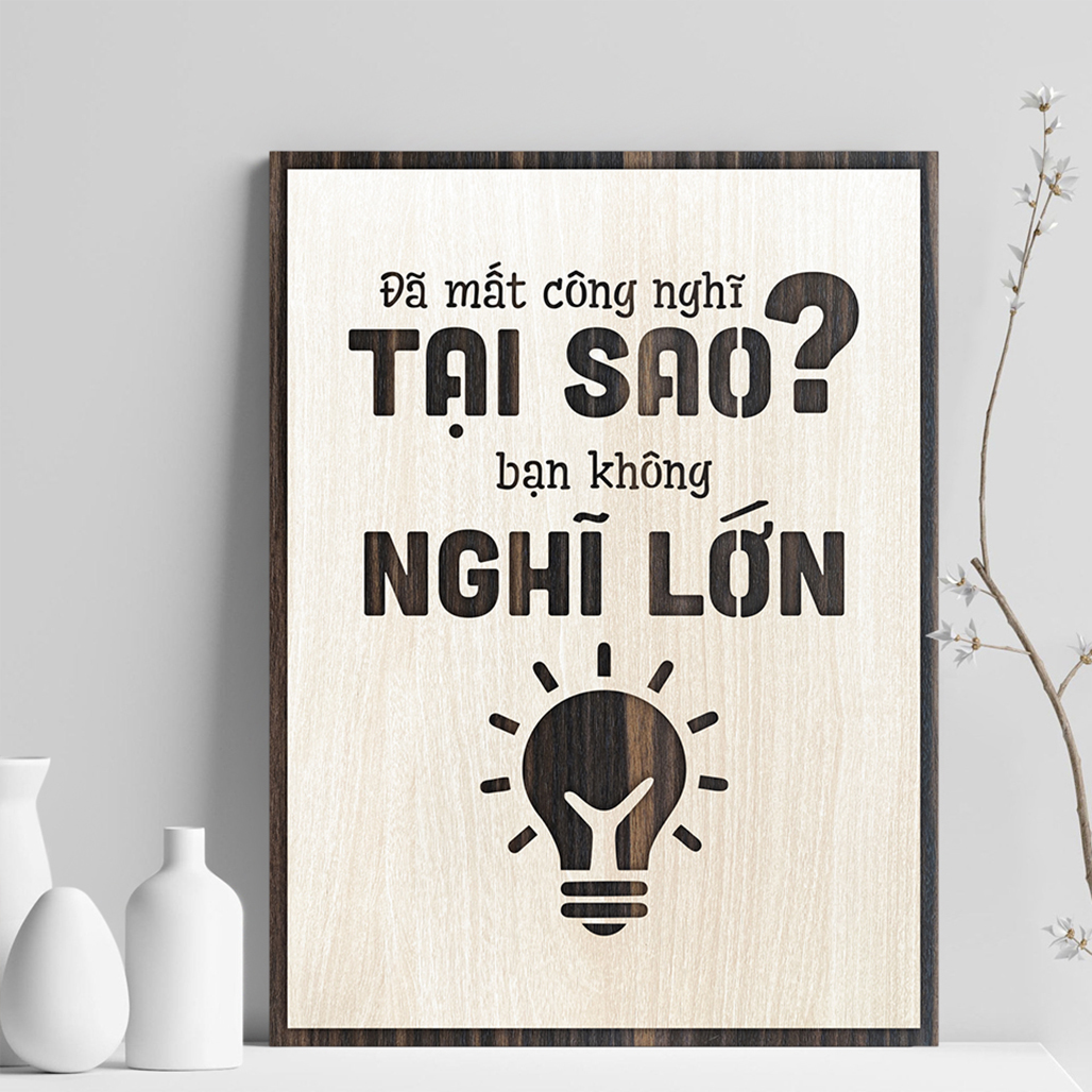 Tranh truyền cảm hứng phát triển bản thân TBIG037 "Đã mất công nghĩ tại sao không nghĩ lớn"
