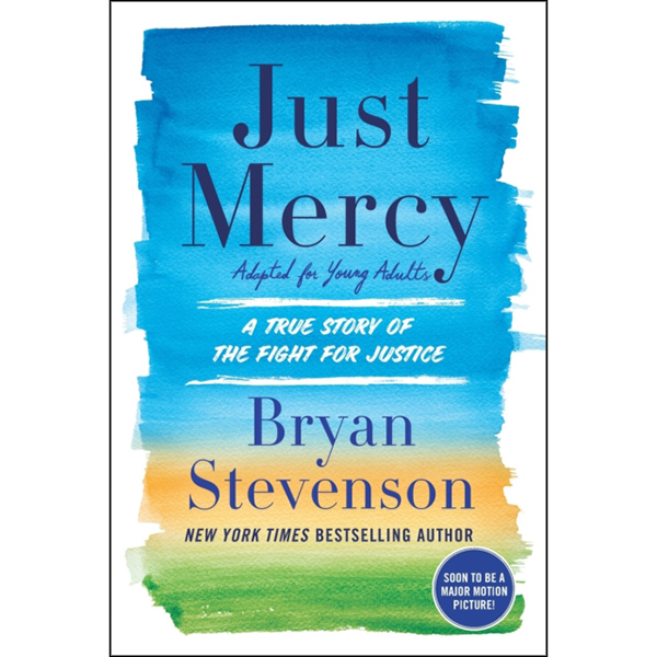 Just Mercy : A True Story of the Fight for Justice (Adapted for Young Adults)