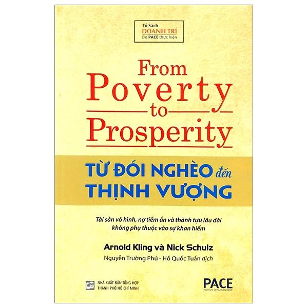 Từ Đói Nghèo Đến Thịnh Vượng From Poverty To Prosperity - Arnold Kling, Nick Schulz - Pace Books