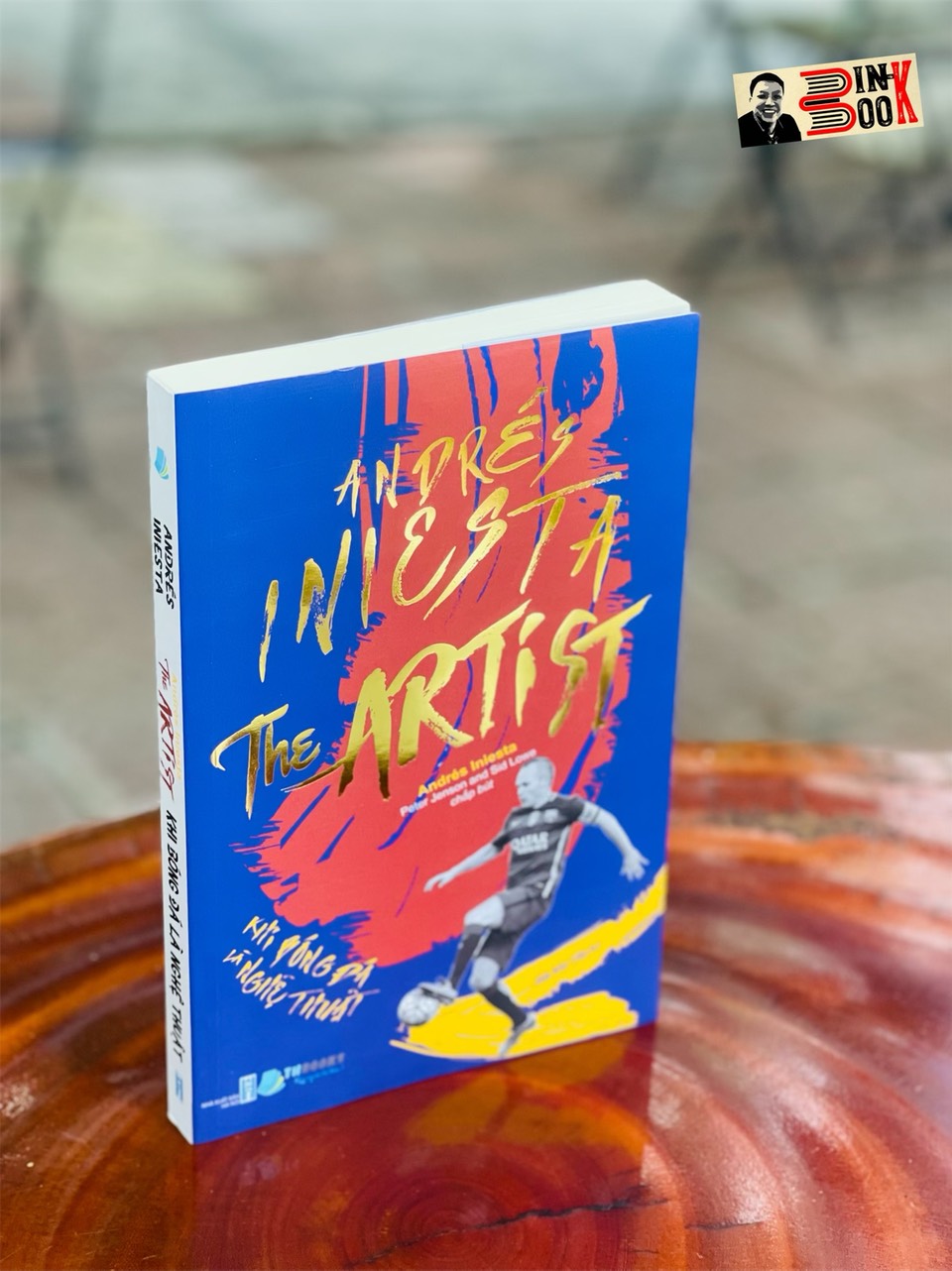 [Tặng kèm bookmark] ANDRÉS INIESTA THE ARTIST - Khi bóng đá là nghệ thuật - THBooks