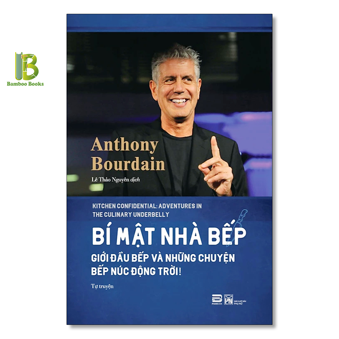 Sách - Bí Mật Nhà Bếp - Anthony Bourdain - The New York Times Best Seller - Phanbook