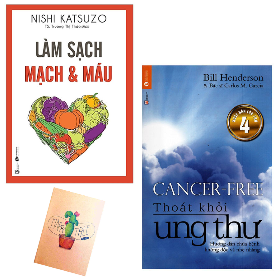 Combo Làm Sạch Mạch Máu - Những Tác Phẩm Kinh Điển Của Nền Y Học Tự Nhiên và Thoát Khỏi Ung Thư ( Tặng Kèm Sổ Tay )