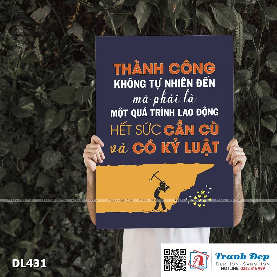 Tranh động lực trang trí phòng làm việc - Thành công không tự nhiên đến mà phải là một quá trình lao động hết sức cần cù và có kỷ luật - DL431