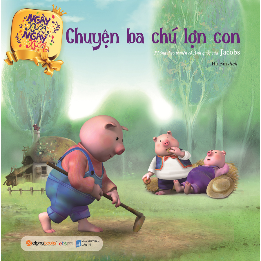 Chuyện Ba Chú Lợn Con (Tái Bản 2020)