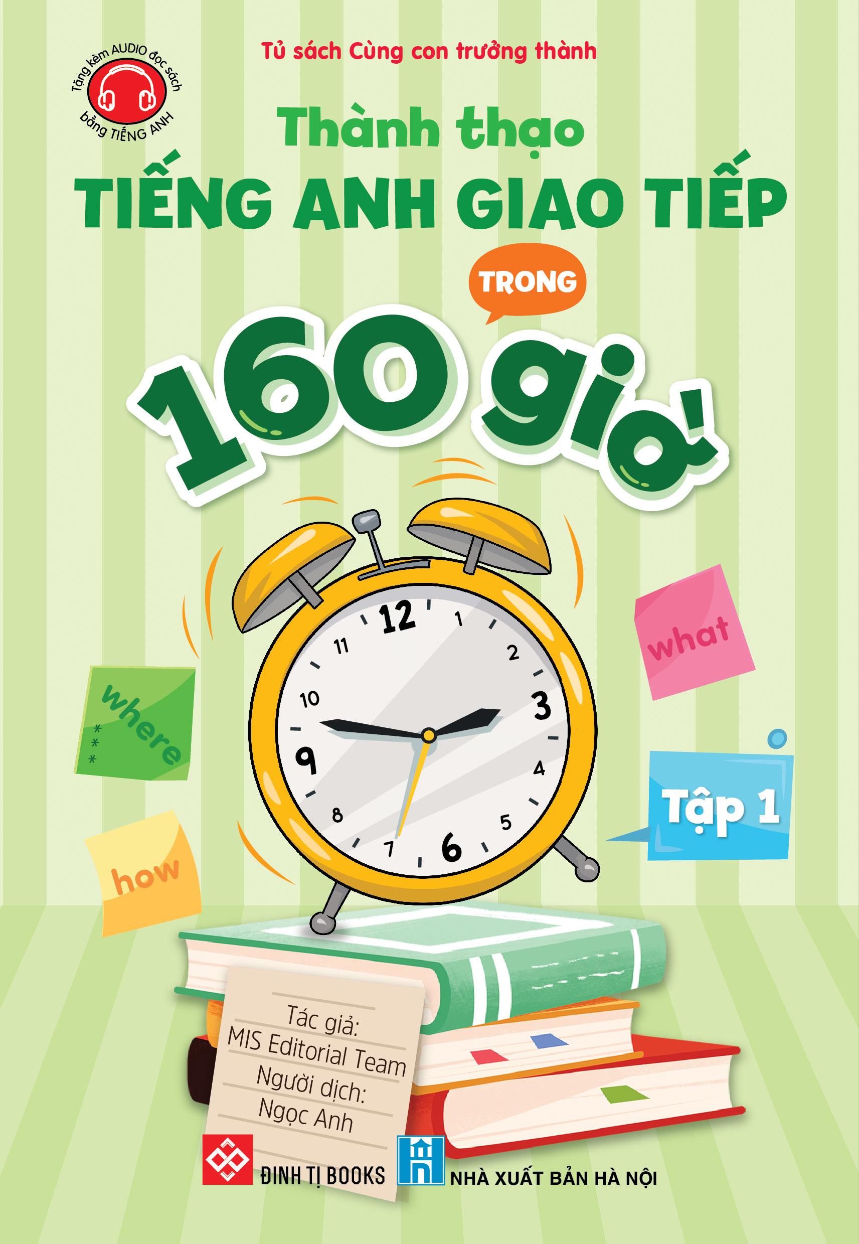 Sách - Thành Thạo Tiếng Anh Giao Tiếp Trong 160 Giờ - Tập 1