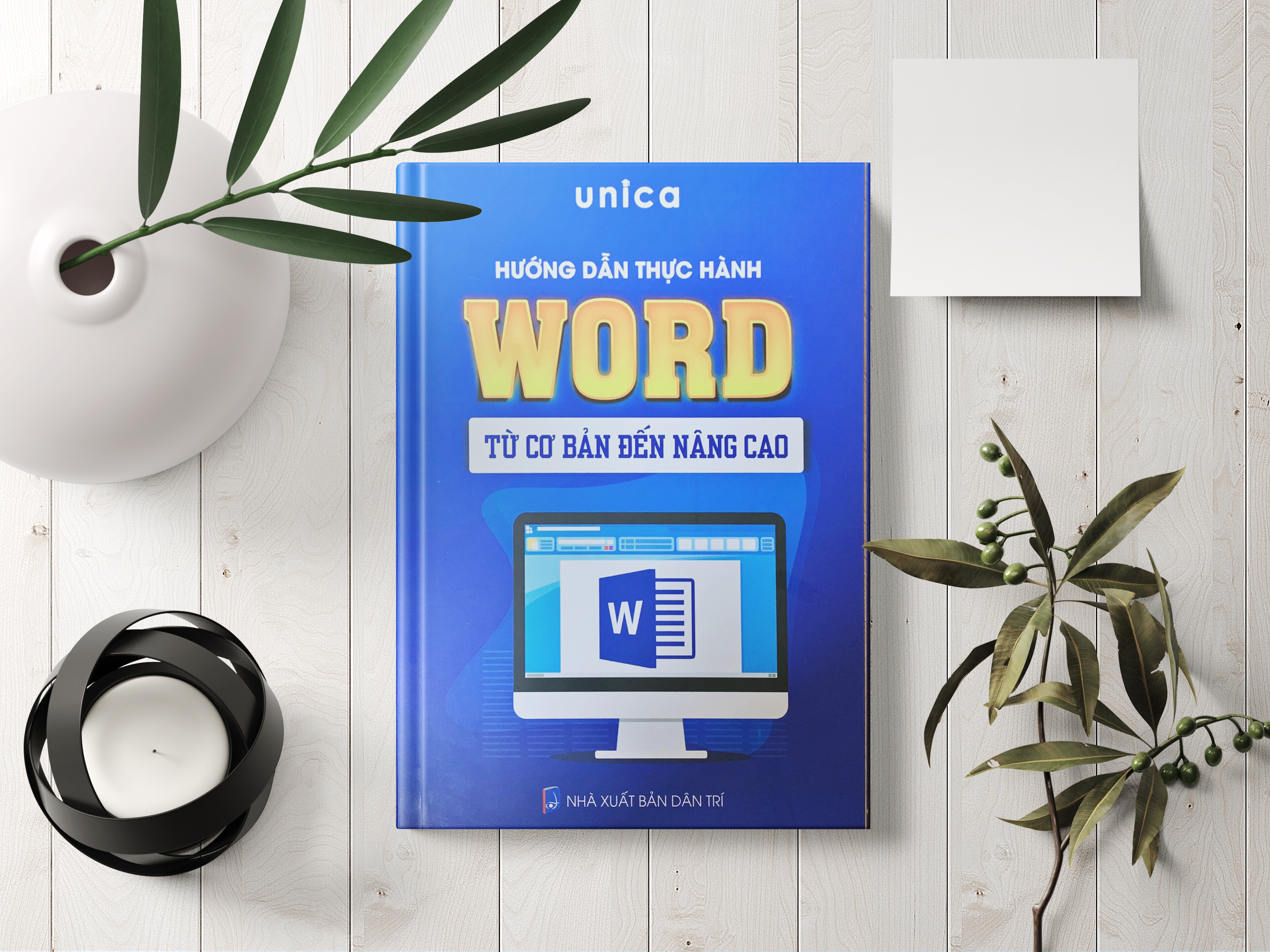 Sách Word Tin học văn phòng Unica, Hướng dẫn thực hành từ cơ bản đến nâng cao, in màu chi tiết, TẶNG video bài giảng