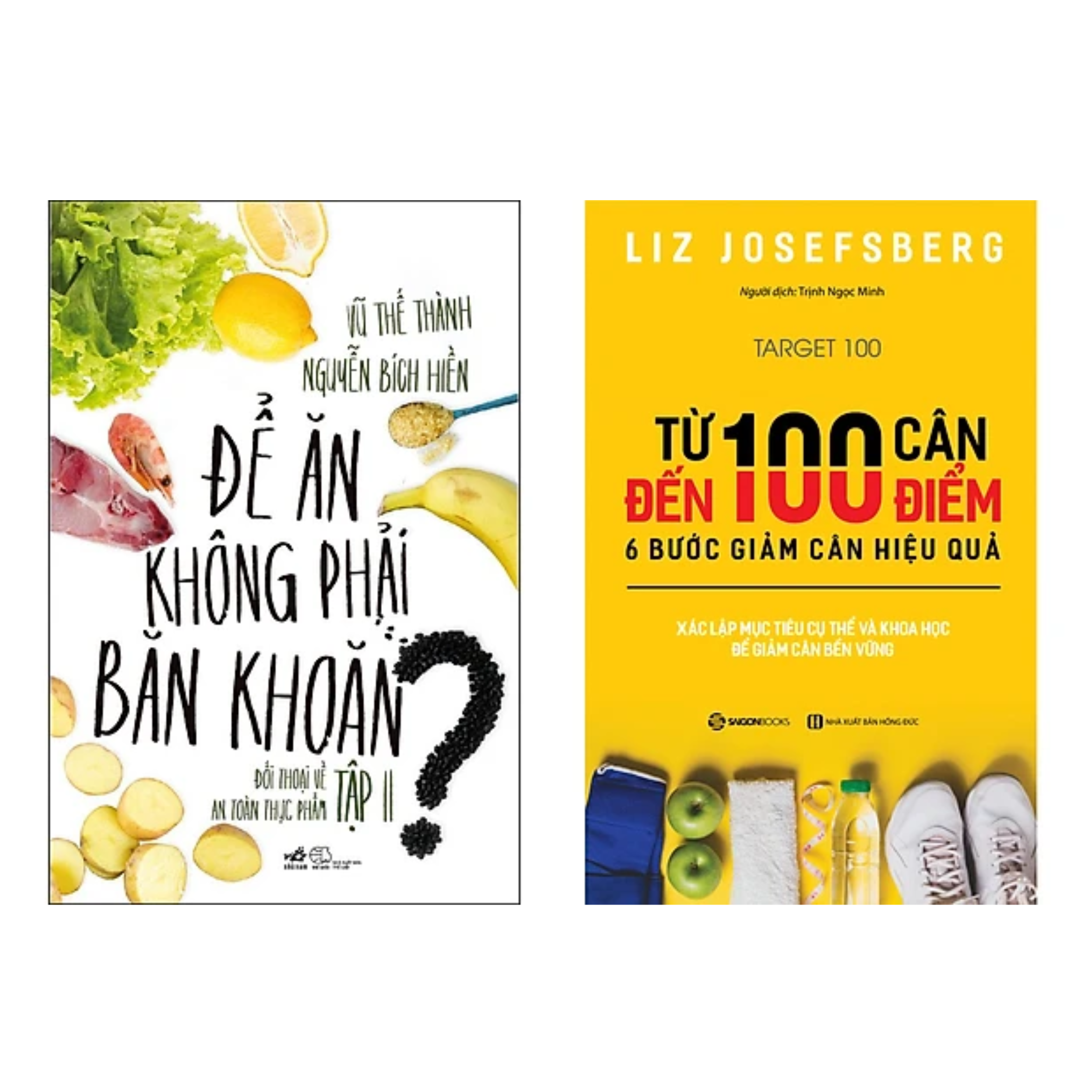 Combo 2 Cuốn Chăm Sóc Sức Khỏe: Để Ăn Không Phải Băn Khoăn - Đối Thoại Về An Toàn Thực Phẩm Tập II + Từ 100 Cân Đến 100 Điểm