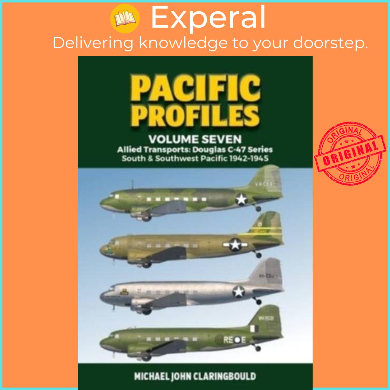 Sách - Pacific Profiles Volume Seven - Allied Transports: Douglas C-47 S by Michael Claringbould (UK edition, paperback)